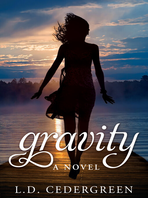 Title details for Gravity: a Novel by L.D. Cedergreen - Wait list